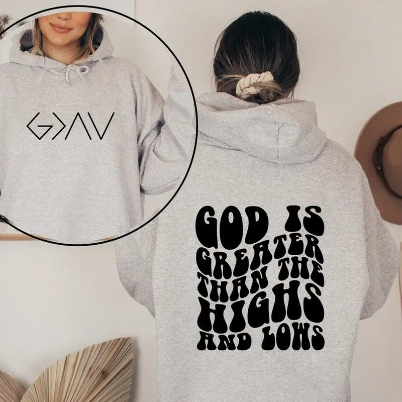 God Is Greater Than The Highs And Lows Hoodie, Back and Front Hoodie, Christian Sweatshirt Shirt | PrintMintTees.com