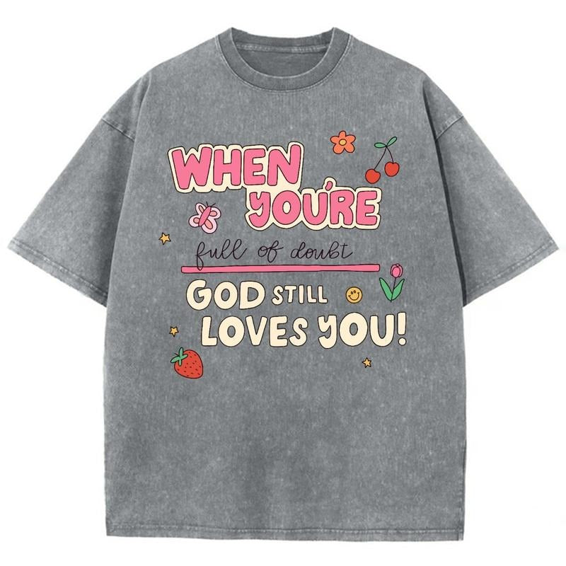 God Still Loves You Unisex Washed T-Shirt, Christian t shirts, Christian Jesus  t shirts, Vintage 90s Graphic Tee Gift...