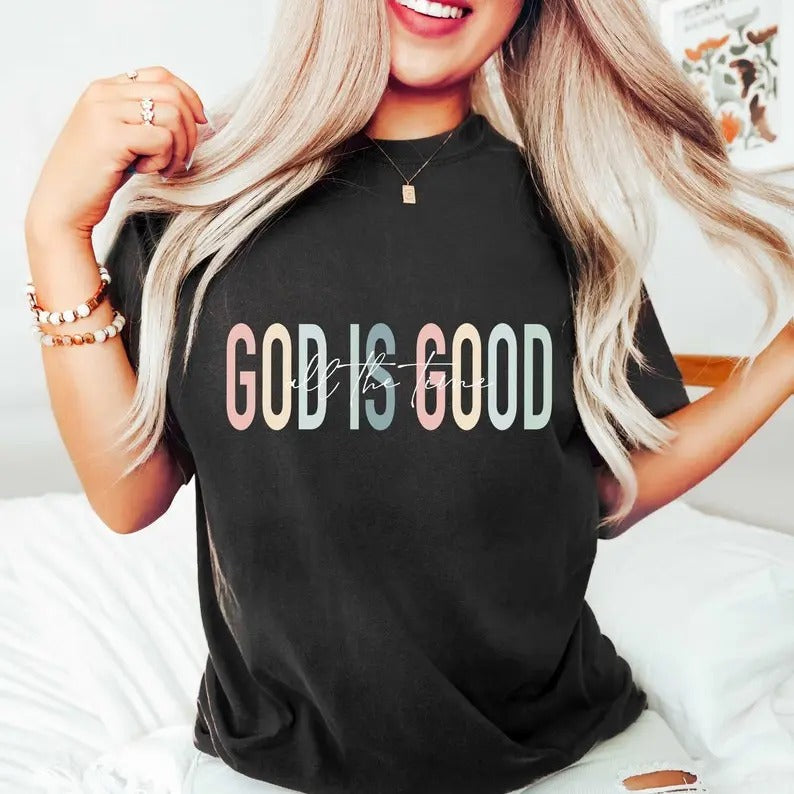 God is Good All The Time Shirt