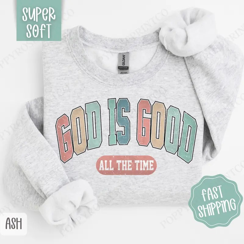 God is Good Sweatshirt, Religious Crewneck, Christian Women's Sweater Shirt Hoodie | PrintMintTees.com