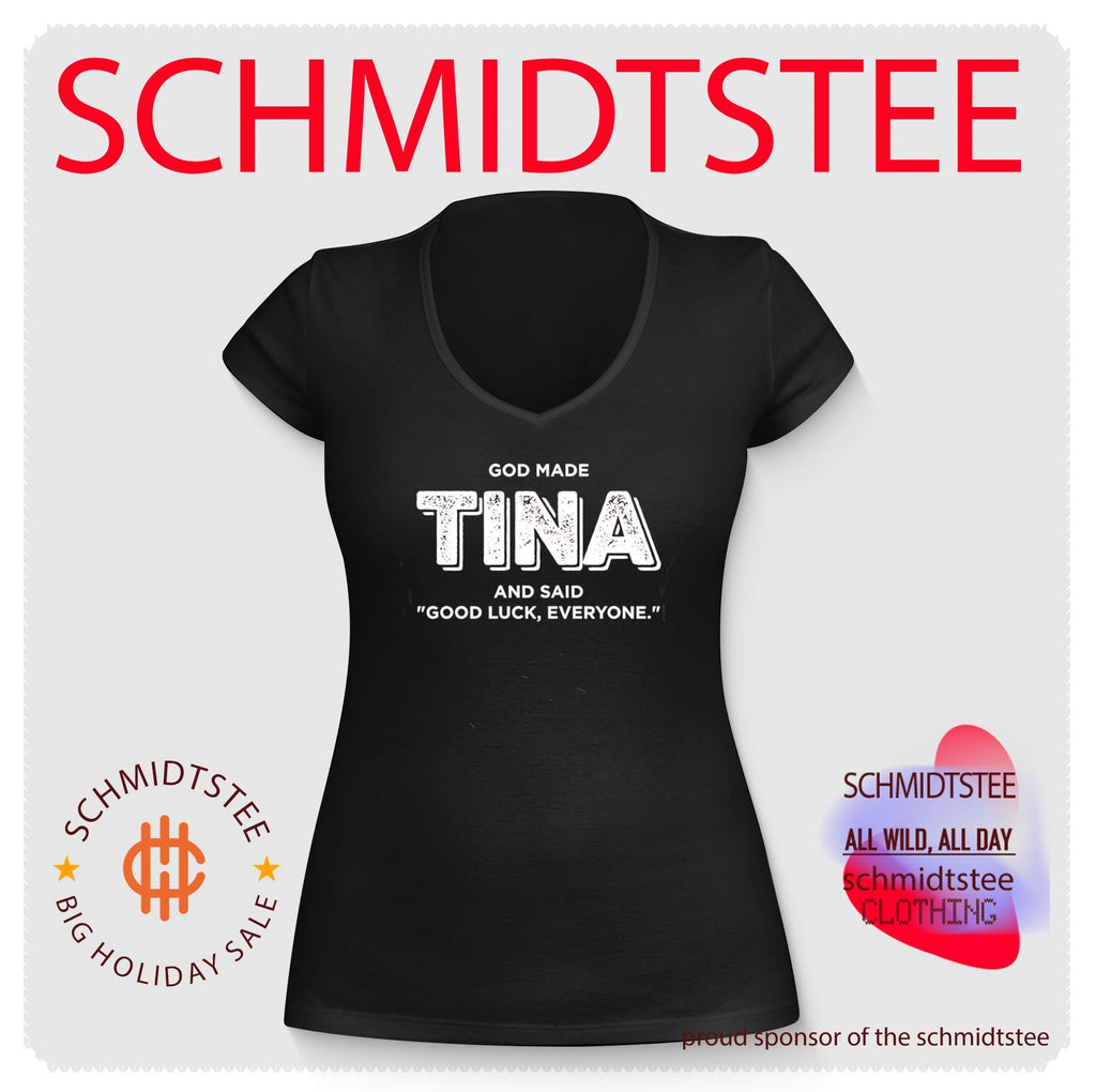 God made Tina and said good luck everyone shirt