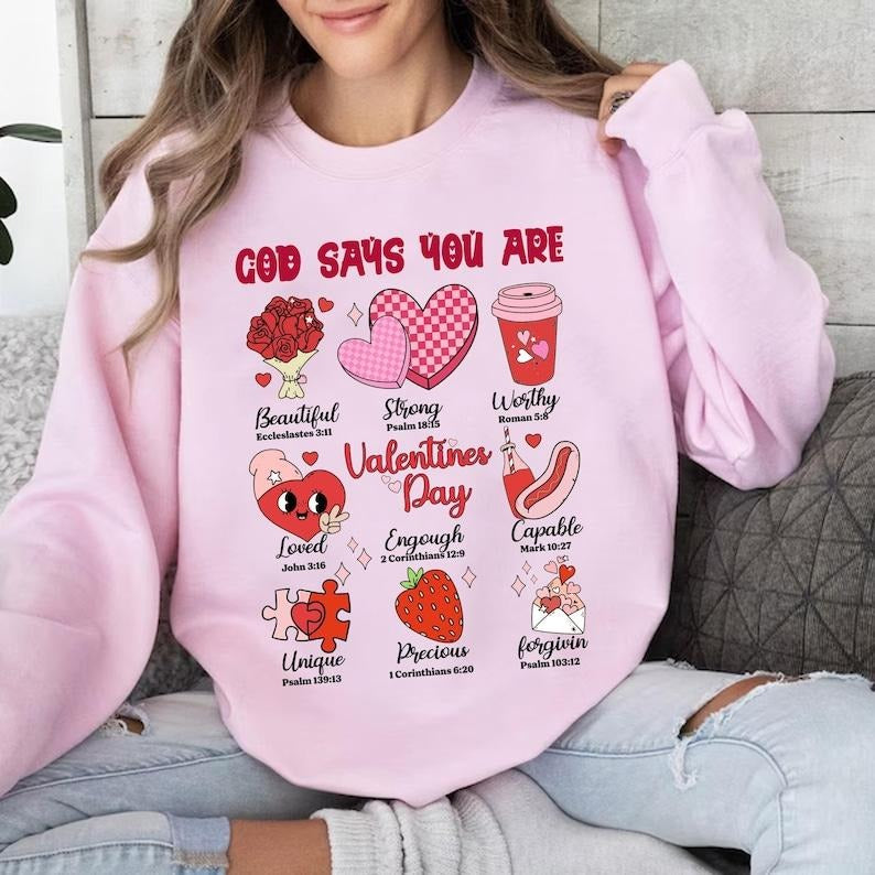 God says you are Valentine Sweatshirt, valentine doodle , christian valentine , valentine bible verse , valentine Shirt...