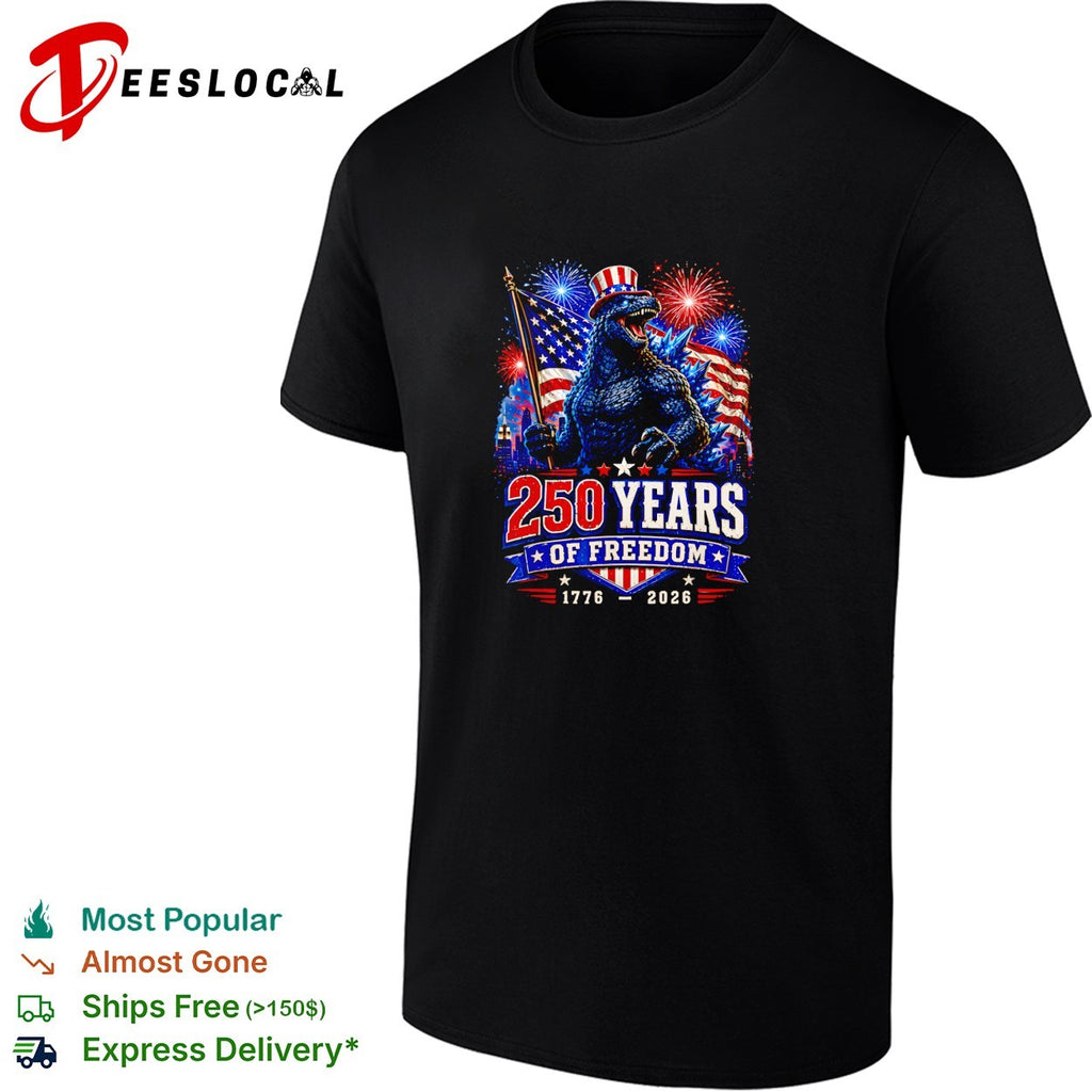 Godzilla 250 years of freedom 1776 2026 shirt