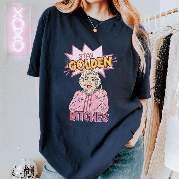 Golden Girls Stay Golden Shirt Blanche Devereaux Sophia Petrillo Rose Nylund Shit Hoodie Sweatshirt | PrintMintTees.com