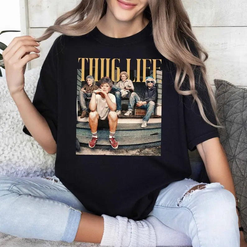 Golden Girls Thug Life Shirt Hoodie, Sweatshirt | PrintMintTees.com