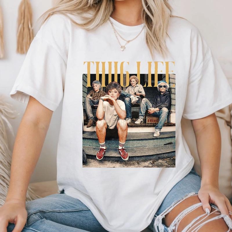 Golden Girls Thug Life Shirt, The Golden Girls Fan Shirt, Golden Girls Lover Gift, 80s TV Sitcom, Shirt For Women- Fan...