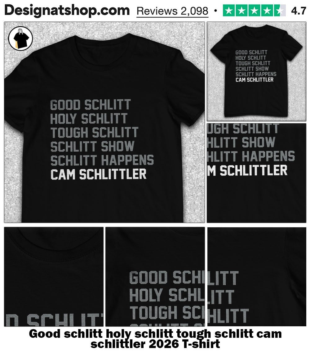 Good schlitt holy schlitt tough schlitt cam schlittler 2026 shirt