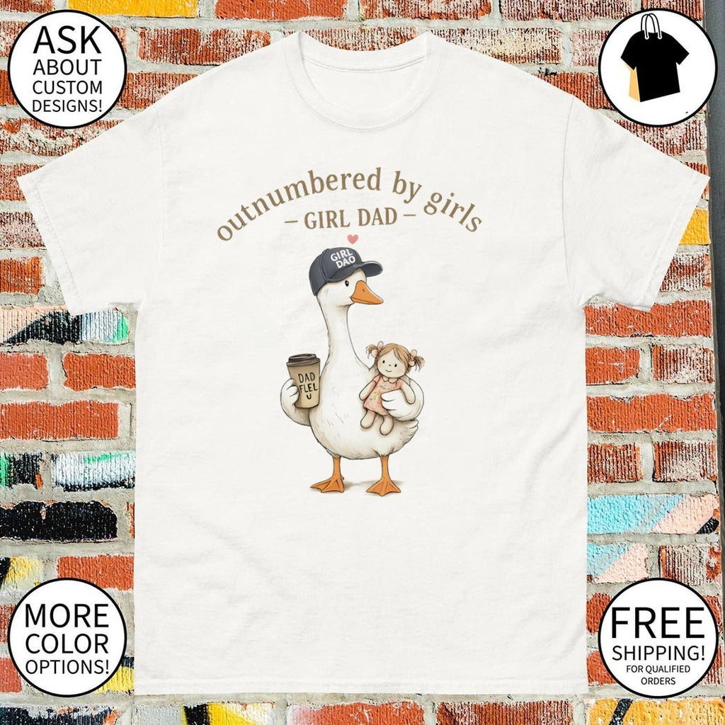Goose and doll outnumbered by girls girl dad shirt