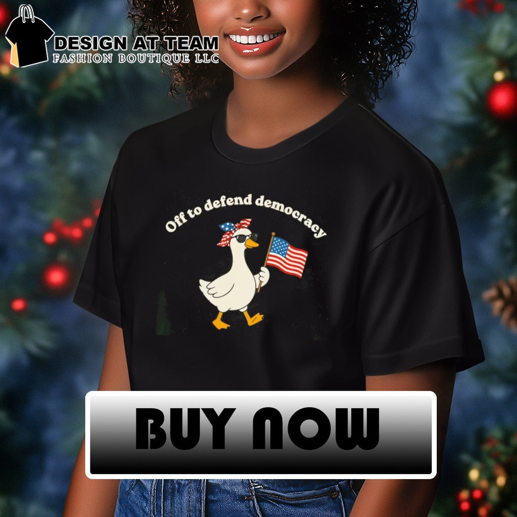 Goose holding American flag Off to defend Democracy shirt