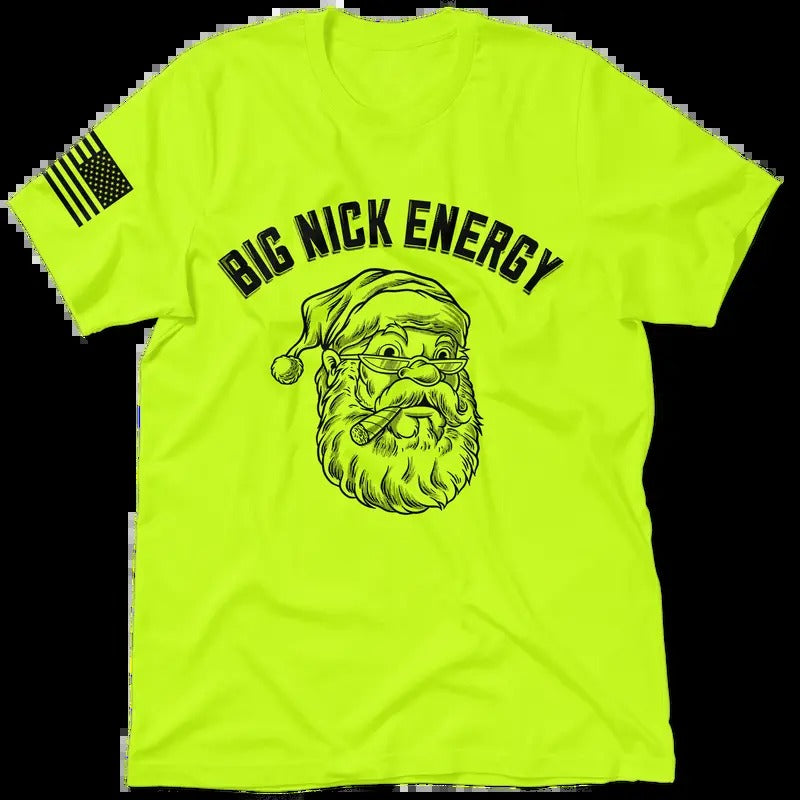 Got that Big Nick Energy?  -  High Visibility T-Shirt Work Shirt - Cotton Poly Premium Blend