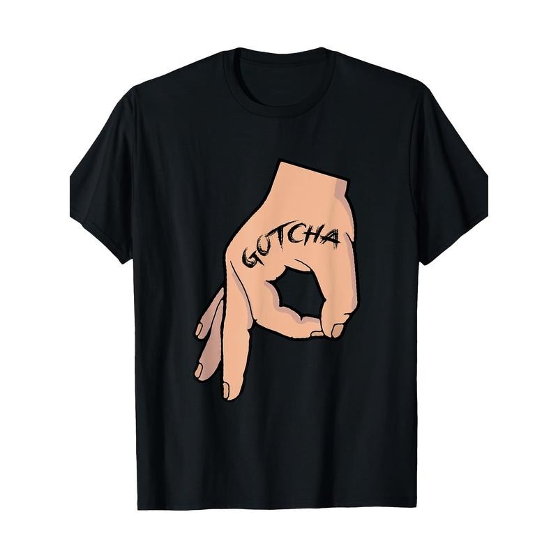 Gotcha Made You Look Funny Finger Circle Hand Game Gag T-Shirt 100% Cotton - -220g made in usa Hoodie Sweatshirt