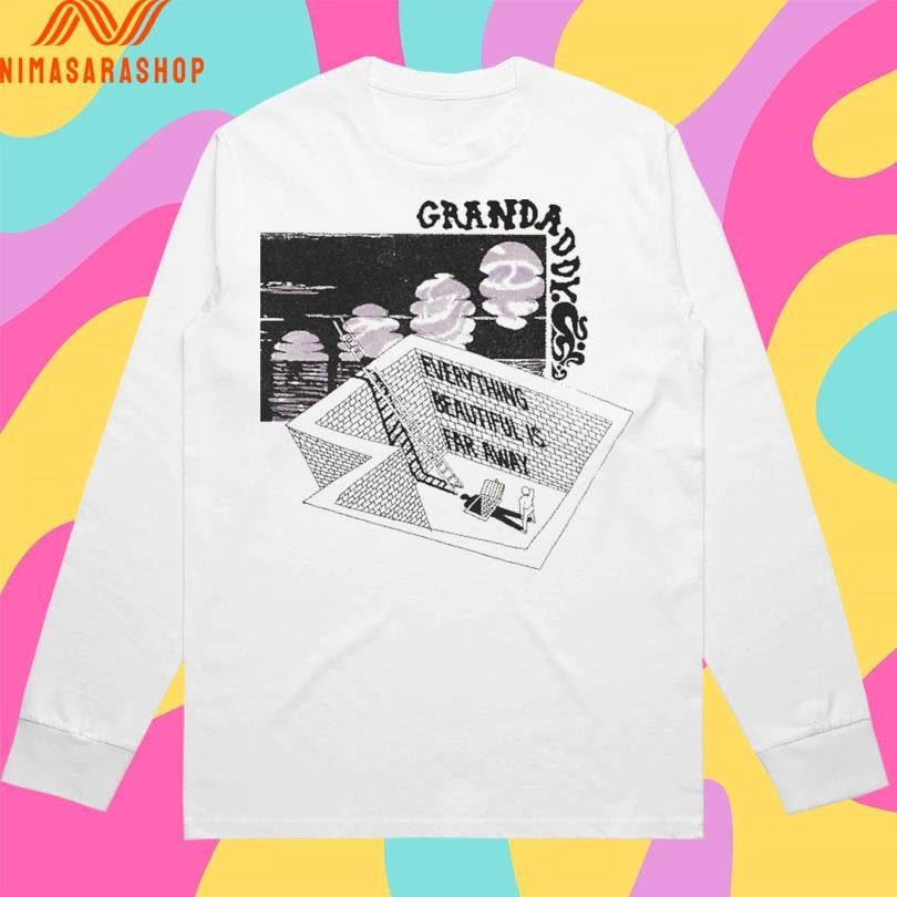 Grandaddy Everything Beautiful Is Far Away Shirts