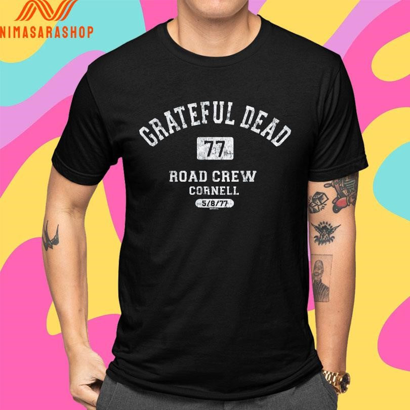 Grateful Dead 77 Road Crew Cornell 5 8 77 Shirts