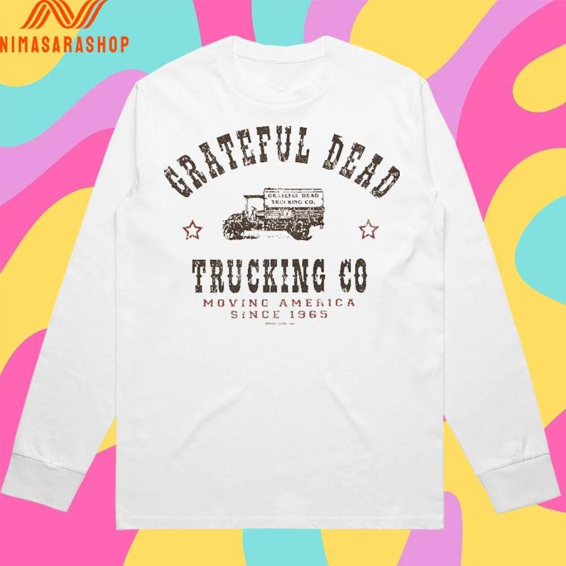 Grateful Dead Trucking Co Moving America Since 1965 Shirts