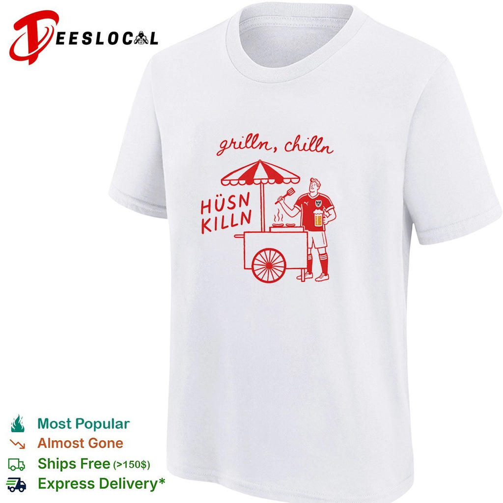 Grilln chilln Husn Killn Austria soccer fan shirt