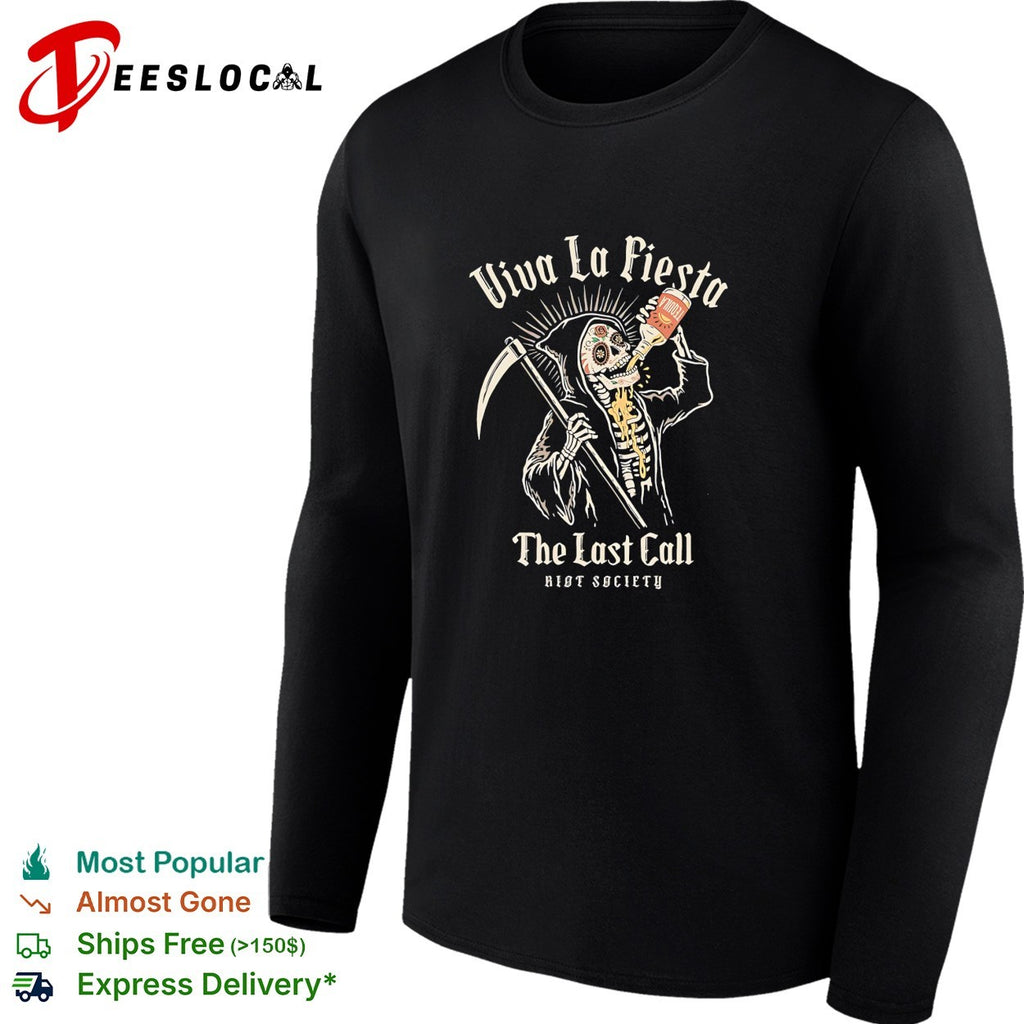 Grim reaper drinking viva la fiesta last call Riot Society shirt