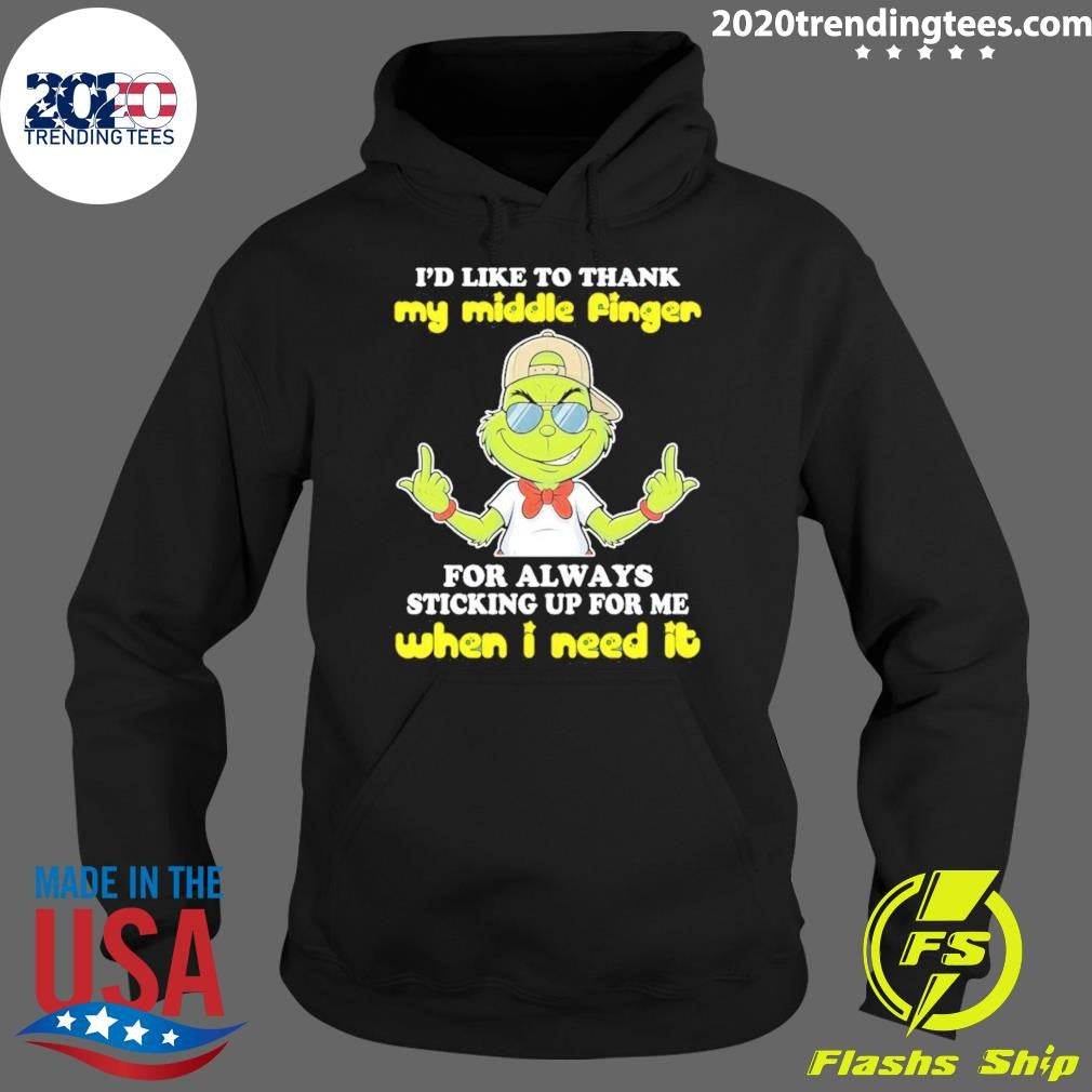 Grinch I’d Like To Thank My Middle Finger For Always Sticking Up For Me When I Need It Shirt