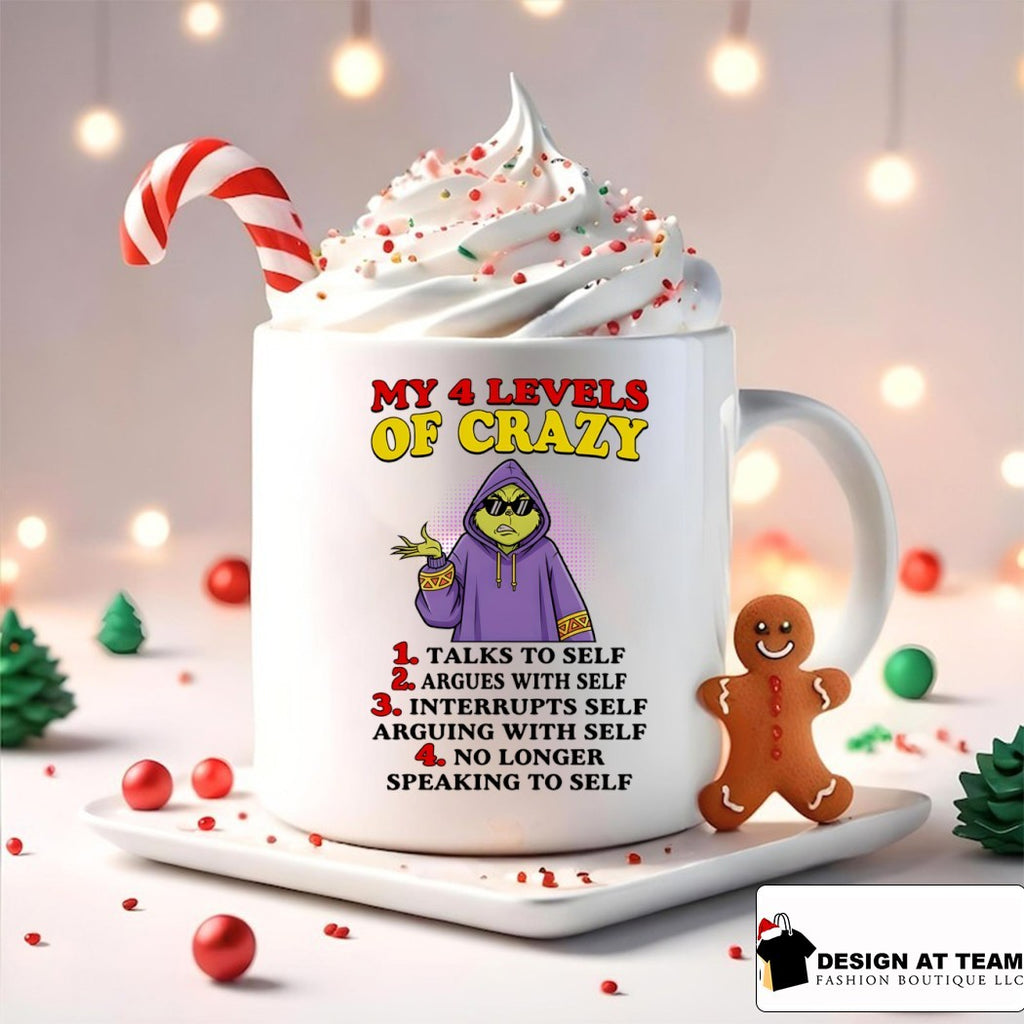 Grinch my 4 levels of crazy 1 talks to self 2 argues with self 3 interrupts self arguing with self shirt