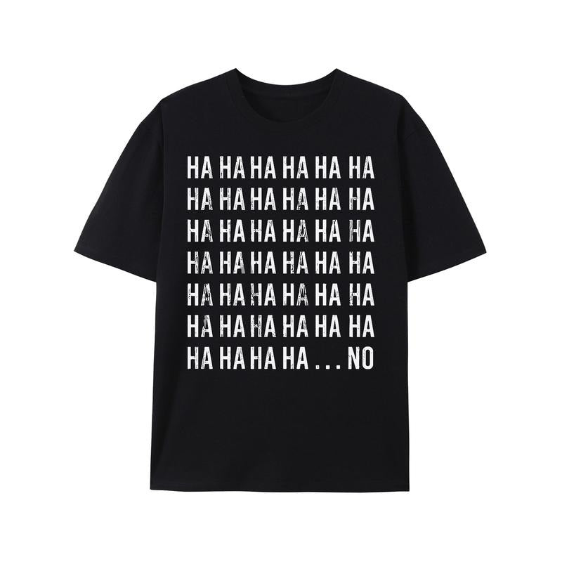HA HA HA No, Funny Mens Shirt, Sarcastic Shirt For Men, Novelty Shirts, Funny Saying Shirts, Offensive Shirt, I Don't...
