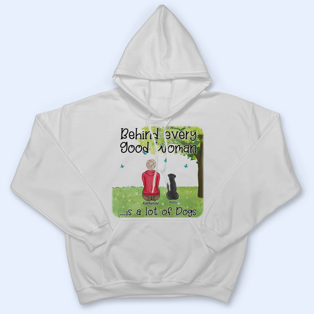 Behind Every Good Women - Gift For Pet Lovers - Personalized T Shirt