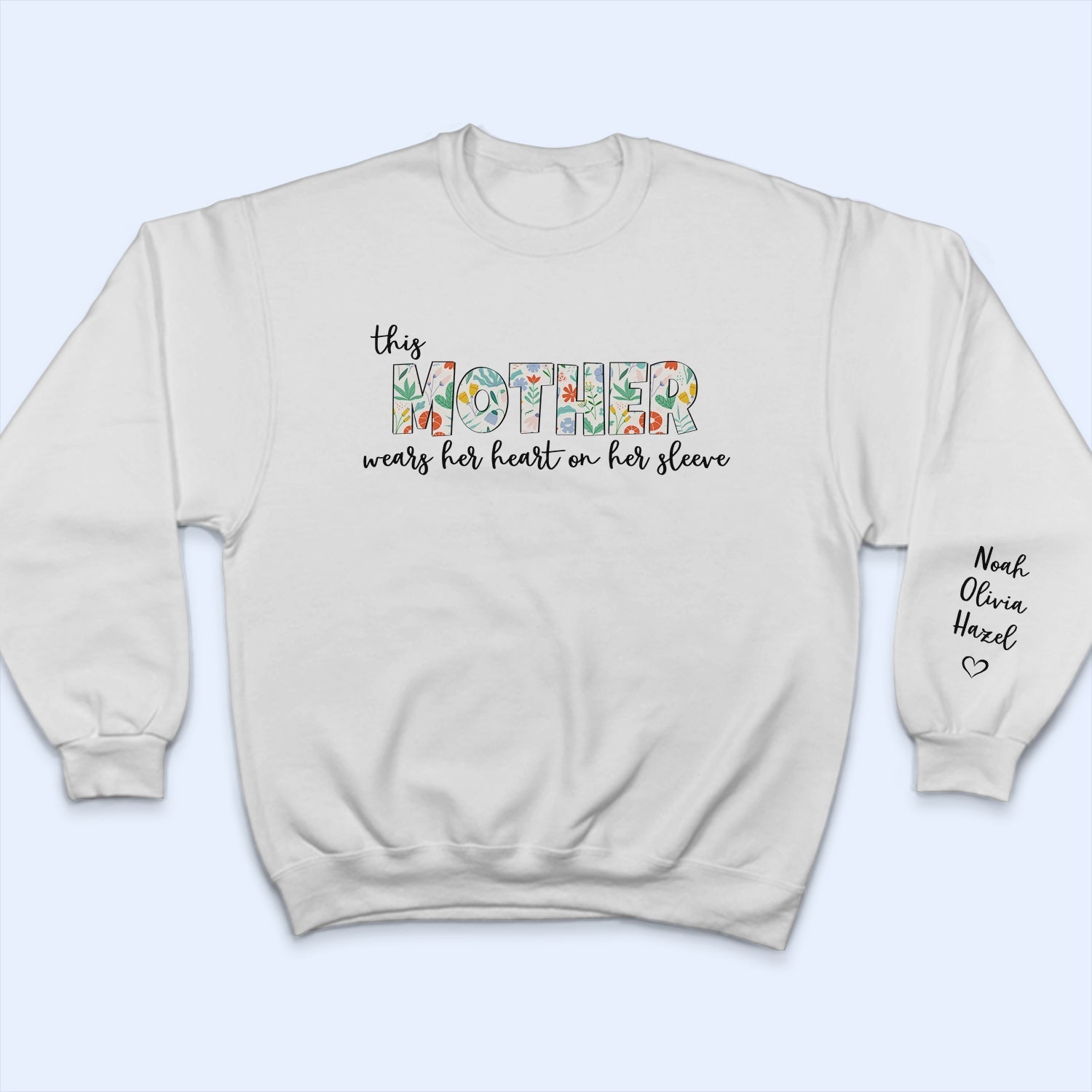 This Mama Wears Her Heart On Her Sleeve - Birthday, Loving Gift For Mom, Mother, Grandma, Grandmother - Personalized Sweatshirt With Sleeve Imprint
