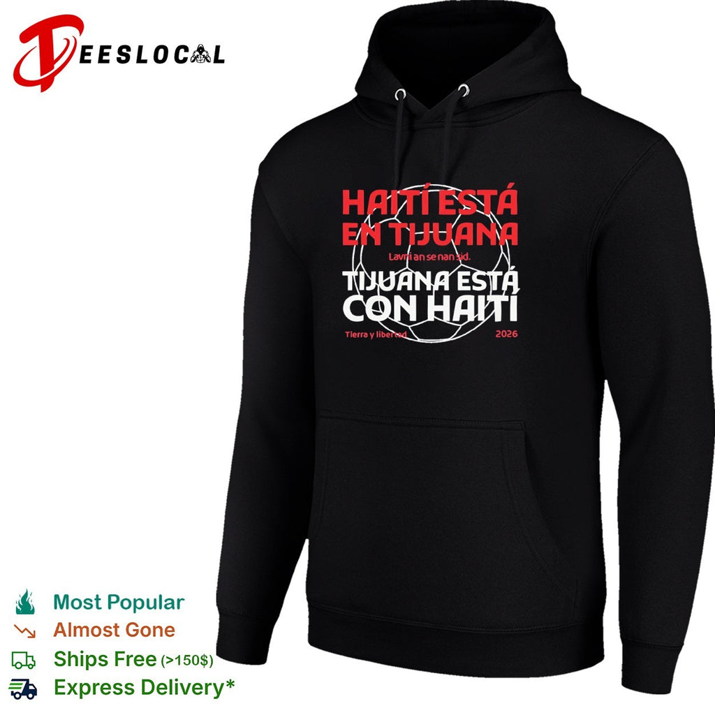 Haiti Esta en Tijuana Tijuana Esta con Haiti Lavni an se nan sid Tierra y libertad shirt