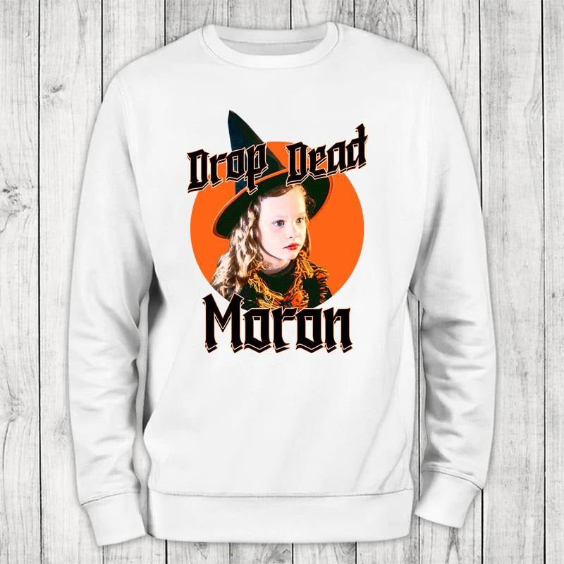 Halloween | Drop Dead Moron Sweatshirt, #halloween #colorprint #fall #autumn Shirt Hoodie | PrintMintTees.com