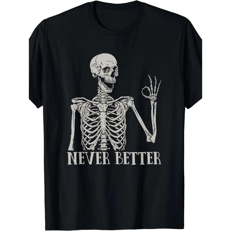 Halloween Shirts Never Better Skeleton Funny Skull T-Shirt made in usa Hoodie Sweatshirt | PrintMintTees.com