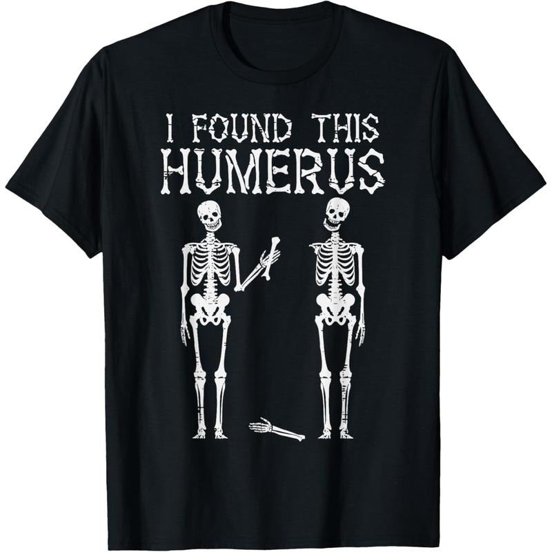 Halloween Skeleton I Found Humerus Funny Costume Men Women T-Shirt made in usa Hoodie Sweatshirt | PrintMintTees.com