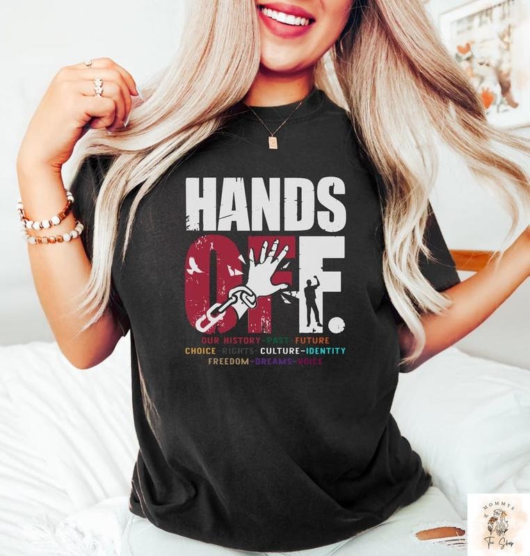 Hands Off Protest Shirt Political Anti Government Control Medicare Medicaid Rights Shirt Social Justice Teestyle{N002}2 Shirt Hoodie Sweatshirt