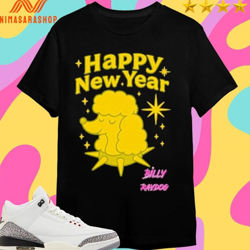 Happy New Year Billy RayDog Shirts
