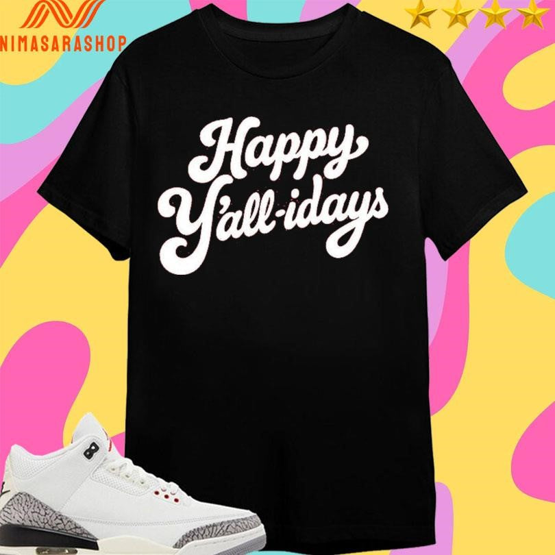 Happy Y’all-Idays Shirts