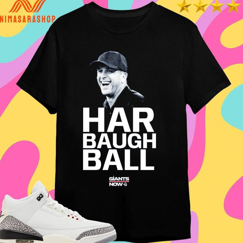 Harbaugh Ball Giants Now Shirts