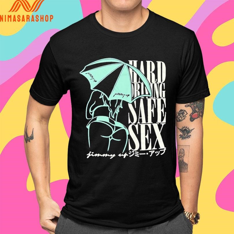 Hard Driving Safe Sex Jimmy Up Shirts