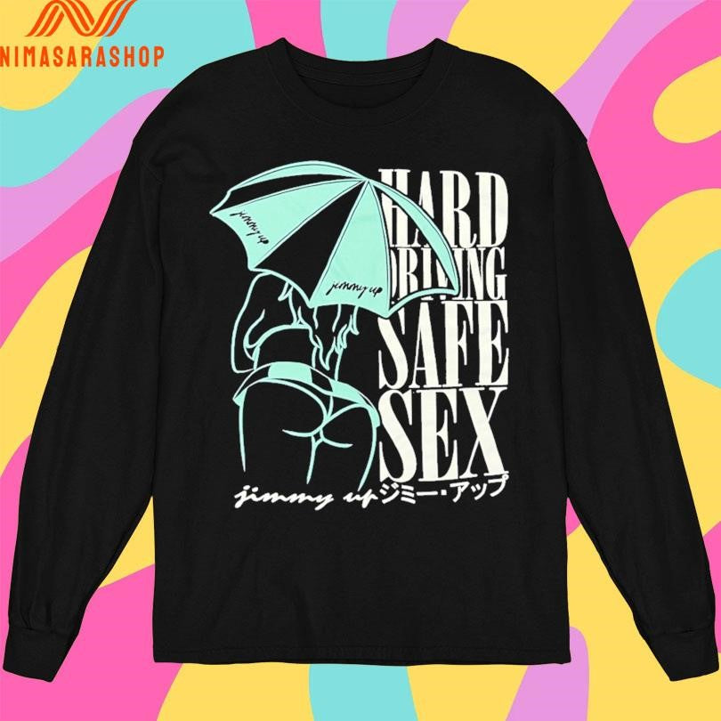 Hard Driving Safe Sex Jimmy Up Shirts