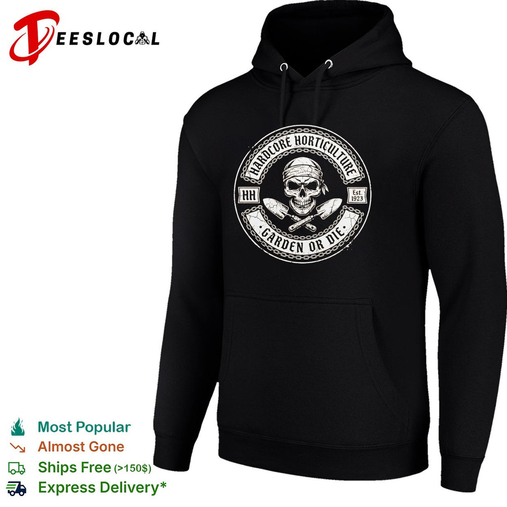Hardcore Horticulture HH Est 1923 Garden or Die Skull shirt