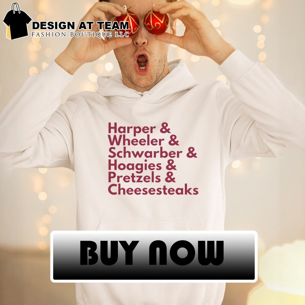 Harper Wheeler Schwarber Hoagies Pretzels Cheesesteaks Philadelphia Phillies Baseball MLB 2026 shirt
