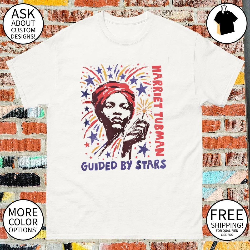 Harriet Tubman Juneteenth Guided By Stars Freedom Day 4th of July 2026 shirt