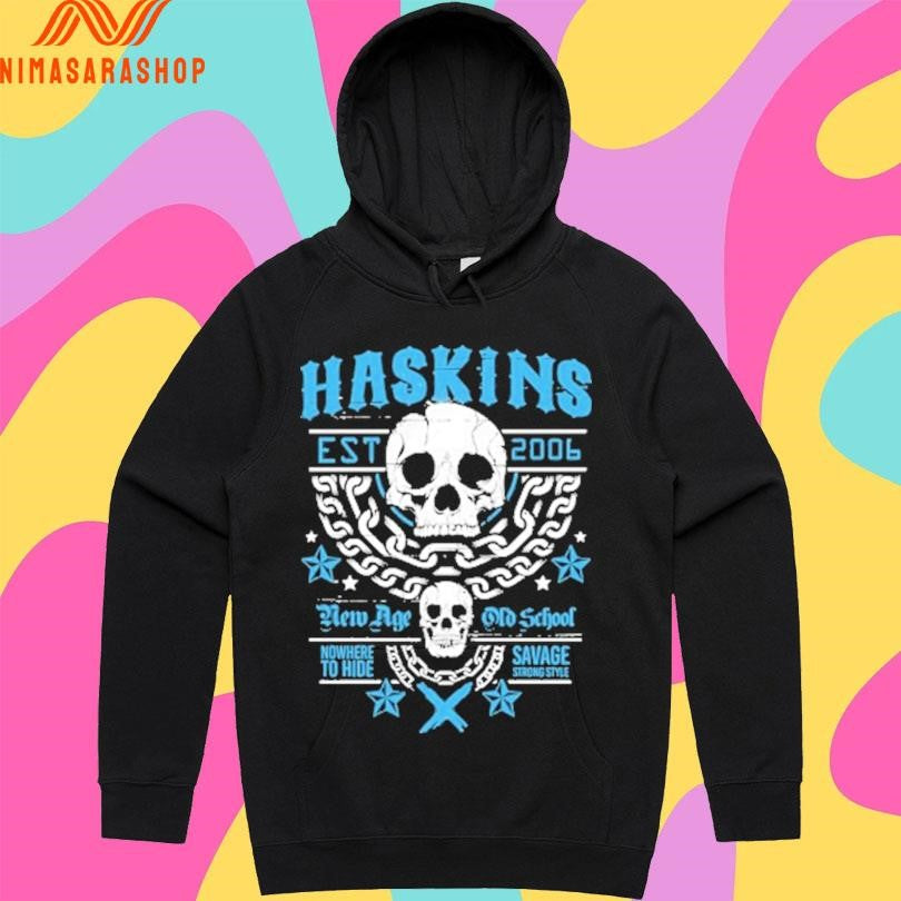 Haskins Est 2006 New Age Old School Nowhere To Hide Savage Strong Style Shirts