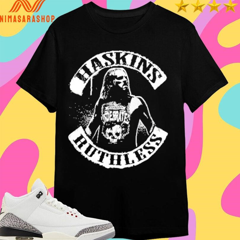 Haskins Ruthless Shirts