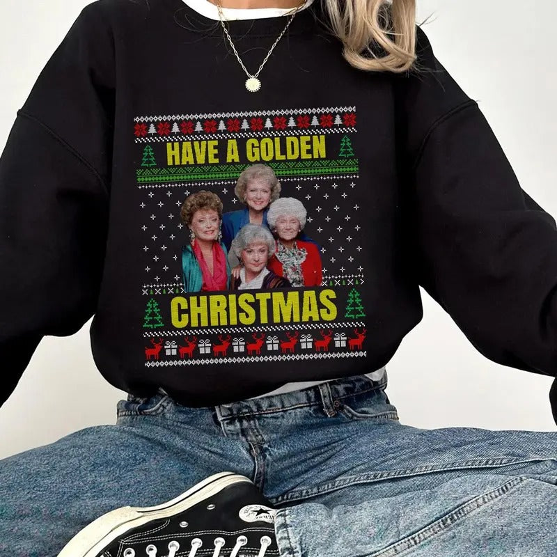 Have A Golden Christmas Xmas Sweatshirt, Golden Girls Dorothy Zbornak, Stay Golden, Unisex Short Sleeve Tee Womenswear Hoodie