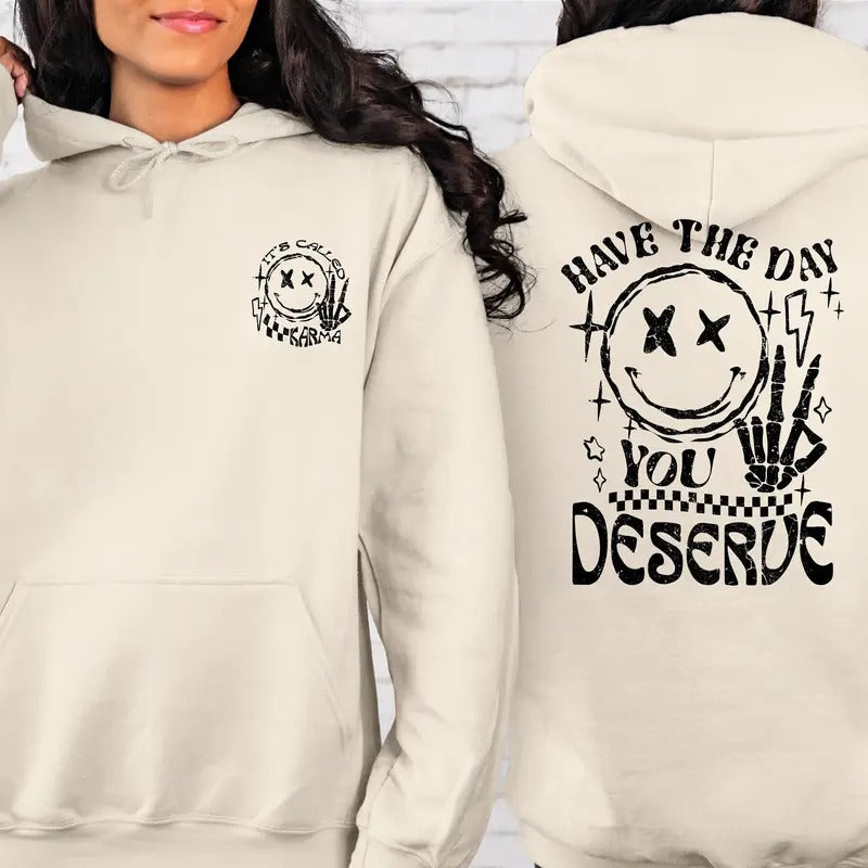 Have The Day You Deserve Hoodie Kindness Gift Sarcastic Shirts Motivational Skeleton Tshirt Inspirational Clothes...