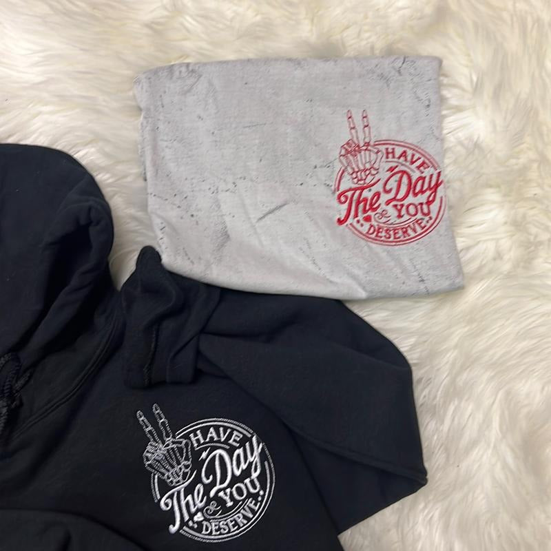 Have the day unisex shirt Hoodie Sweatshirt | PrintMintTees.com