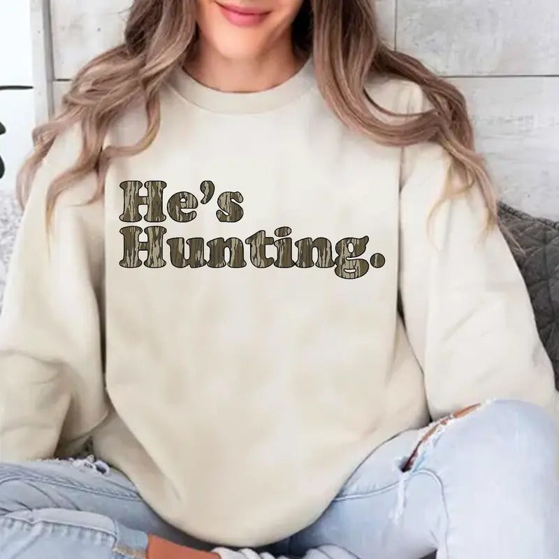 He is Hunting Camoflauge Bottomland Pattern Sweatshirt, Hunting Camo Unisex Shirt Hoodie | PrintMintTees.com
