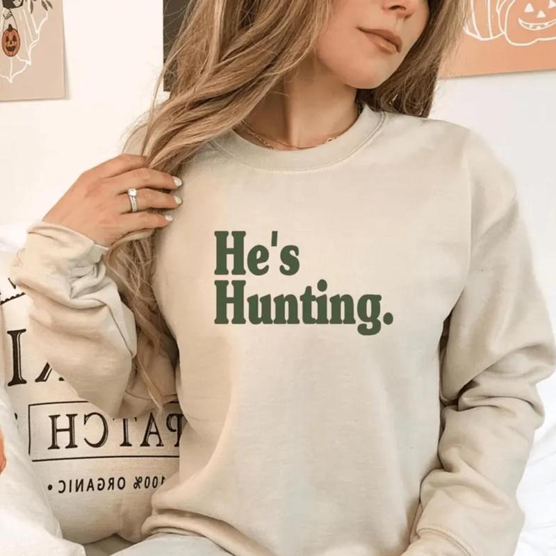 He's Hunting Sweatshirt, Wife Hunting Season Shirt, Duck Hunting Wife Deer Hunting Wife Abandoned Hunting Wife...
