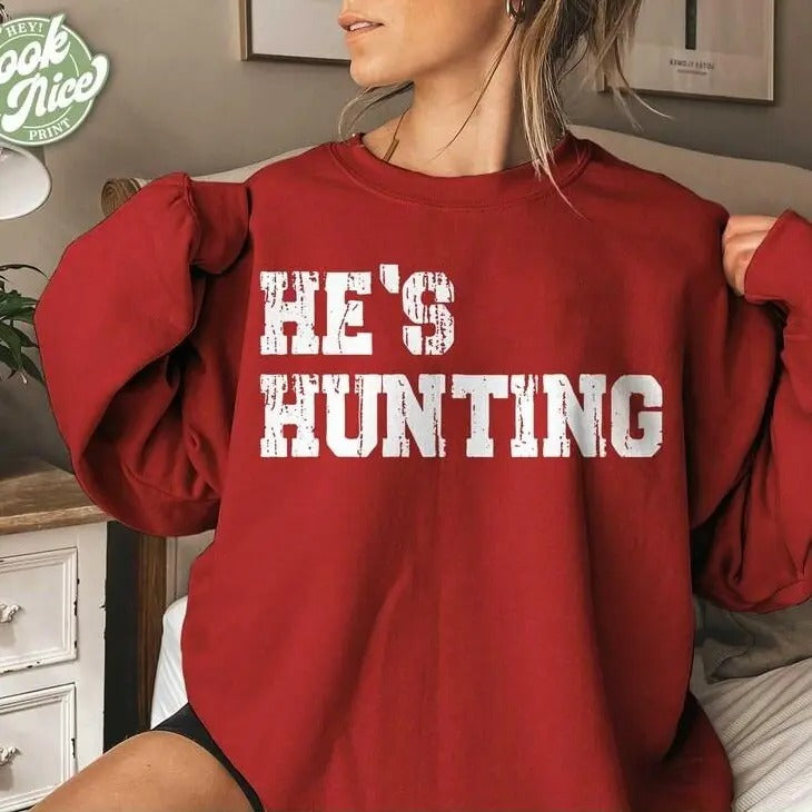 He's Hunting, Hunting Season Wife shirt Design, Camo Design, Deer Duck Hunting, Hoodie Sweatshirt | PrintMintTees.com
