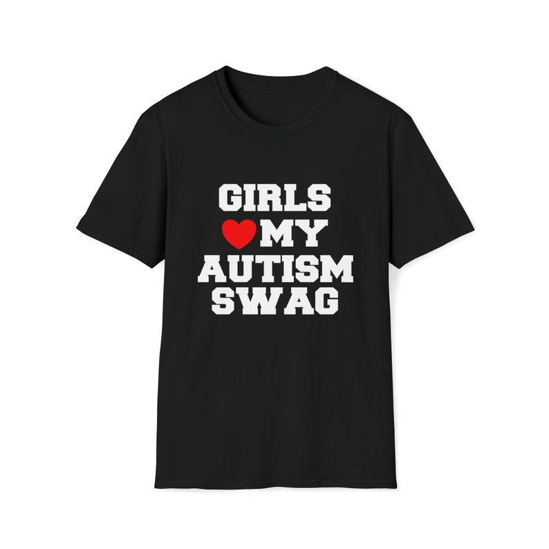 Funny Meme Shirt, Girls Love / Heart My Autism Swag Joke Tee, Gift Unisex T-Shirt Hoodie Sweatshirt | PrintMintTees.com