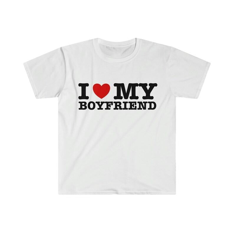 Funny Meme Shirt, I Love / Heart My Boyfriend Tee, Gift Unisex T-Shirt Hoodie Sweatshirt | PrintMintTees.com