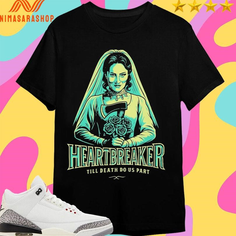 Heartbreaker Till Death Do Us Part Shirts