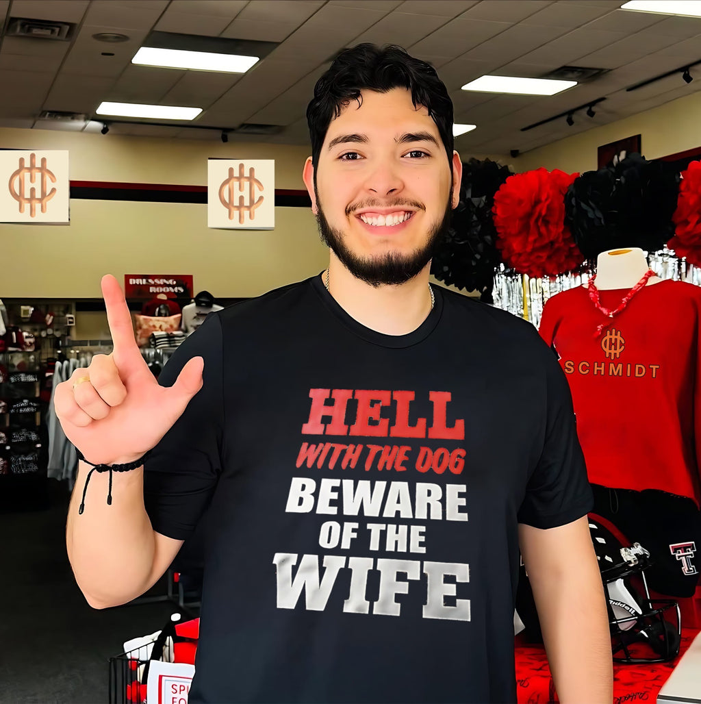 Hell with the dog beware of the wife shirt
